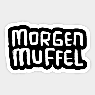 Morgenmuffel, German word for not a morning person, Morning grouch Sticker